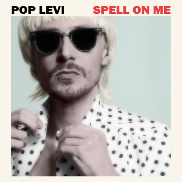 Album Pop Levi - Spell on Me