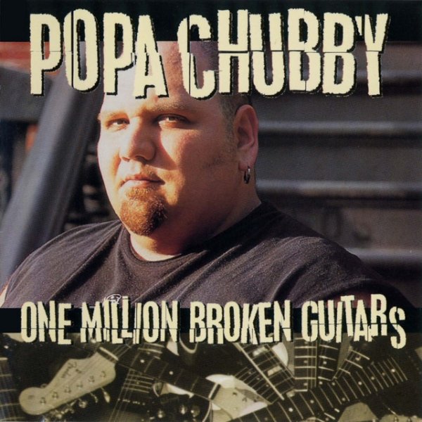 Album Popa Chubby - One Million Broken Guitars