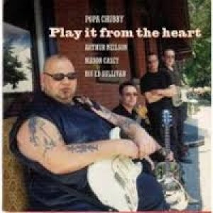 Popa Chubby Play It From The Heart, 1970