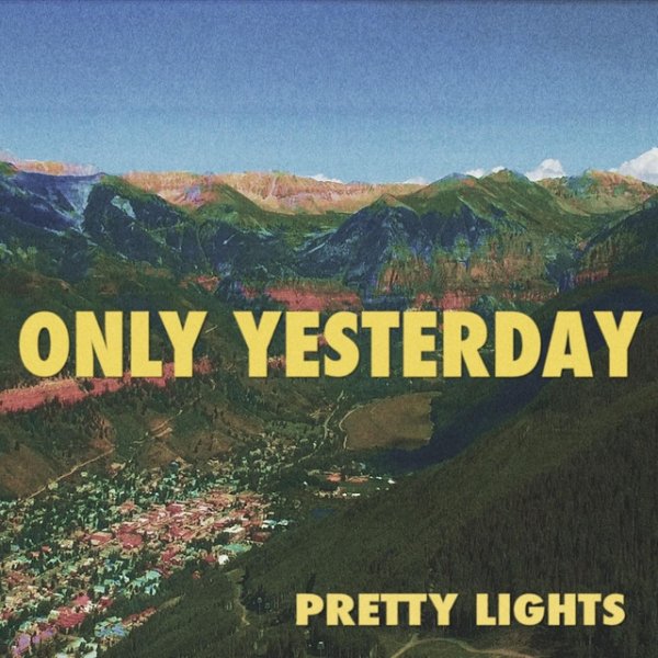 Album Pretty Lights - Only Yesterday