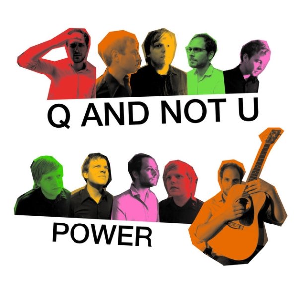 Album Q and Not U - Power
