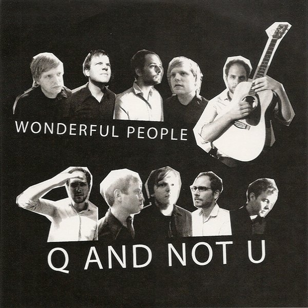 Album Q and Not U - Wonderful People