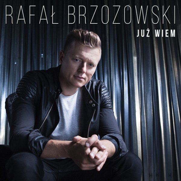 Album Rafał Brzozowski - Już Wiem