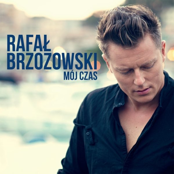 Album Rafał Brzozowski - Mój Czas