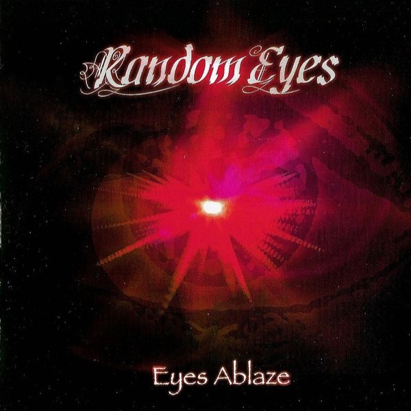 Random Eyes Eyes Ablaze, 2003