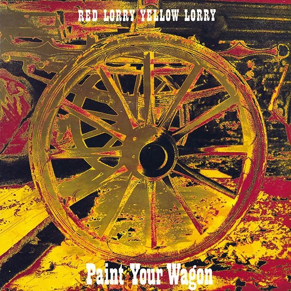 Album Red Lorry Yellow Lorry - Paint Your Wagon