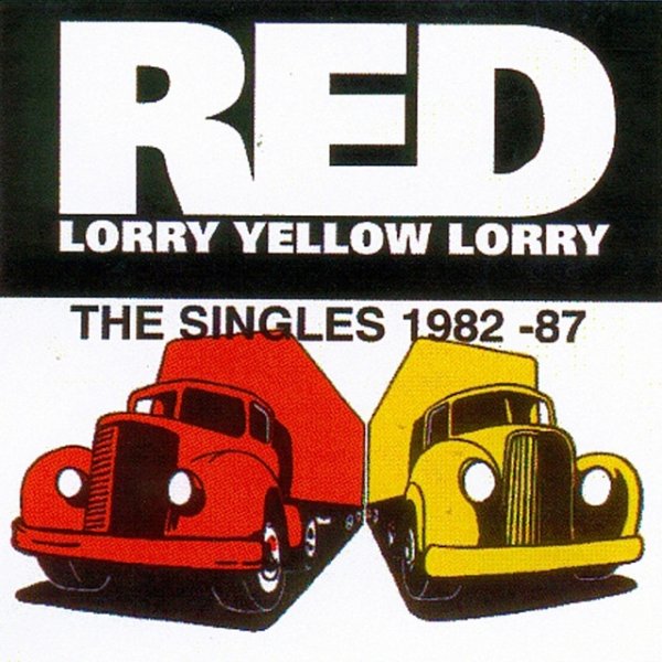 Album Red Lorry Yellow Lorry - Red Lorry Yellow Lorry: The Singles (1982-87)