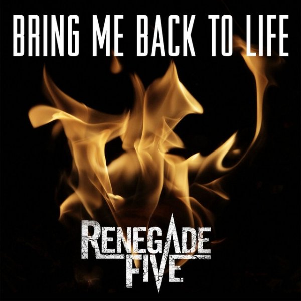 Album Renegade Five - Bring Me Back to Life