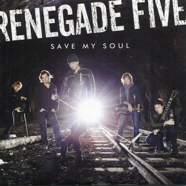 Album Renegade Five - Save My Soul