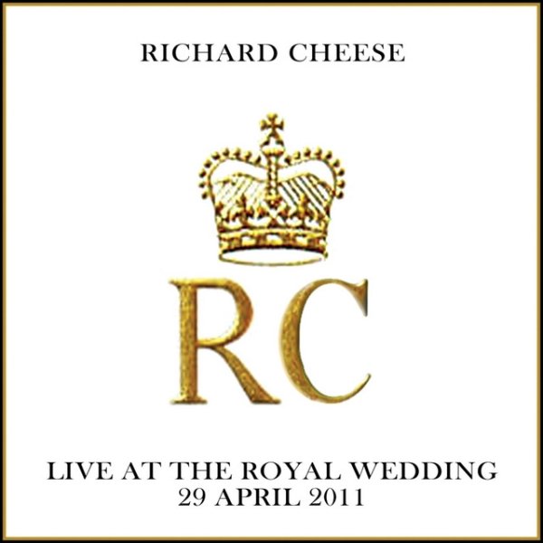 Album Richard Cheese - Live at the Royal Wedding