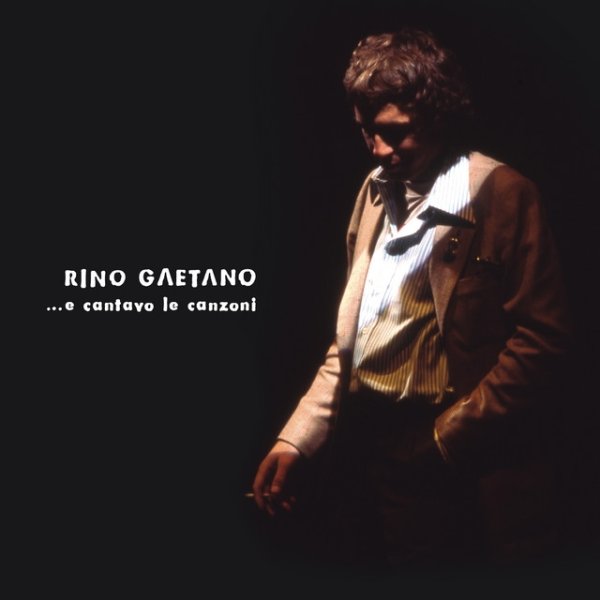 Album E Cantavo Le Canzoni - Rino Gaetano
