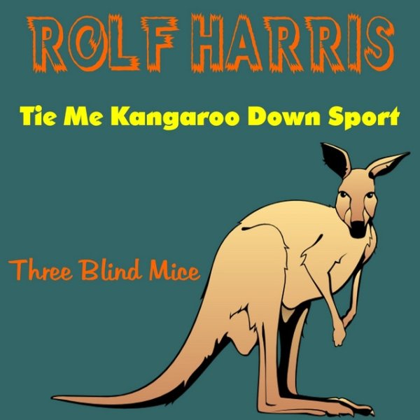 Rolf Harris Tie Me Kangaroo Down Sport, 2013