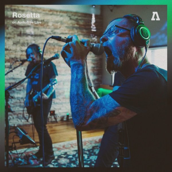Album Rosetta - Rosetta on Audiotree Live