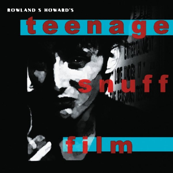 Album Rowland S. Howard - Teenage Snuff Film