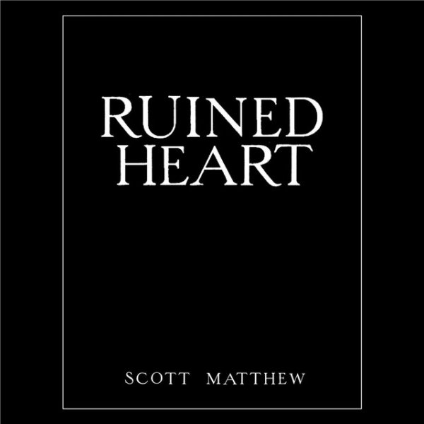 Album Scott Matthew - Ruined Heart