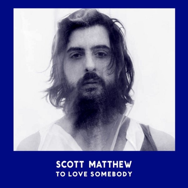 Album Scott Matthew - To Love Somebody