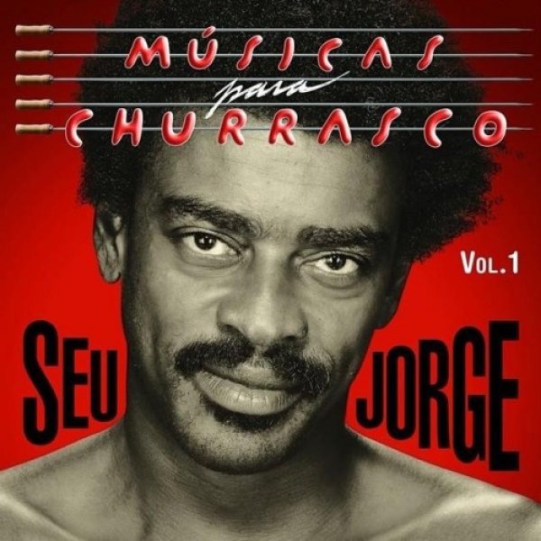 Seu Jorge Músicas Para Churrasco Vol. 1, 2011