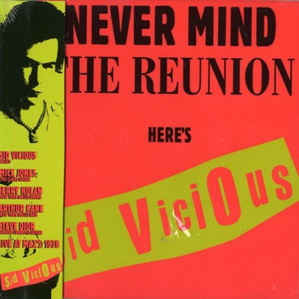Never Mind The Reunion Here's Sid Vicious Album 