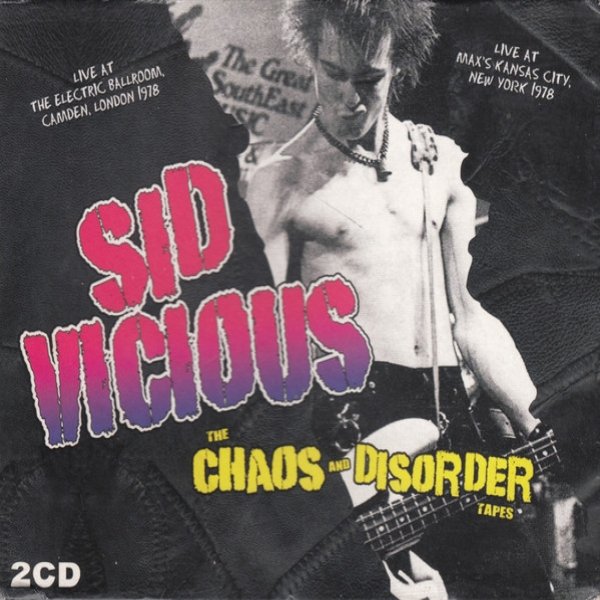 Album Sid Vicious - The Chaos And Disorder Tapes