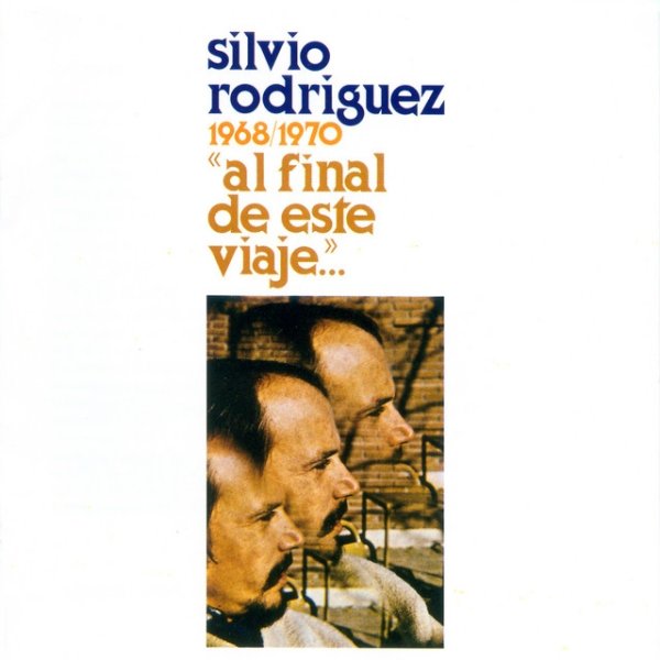 Album Silvio Rodríguez - Al Final de Este Viaje...