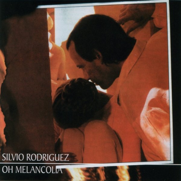 Silvio Rodríguez Oh Melancolía, 1989