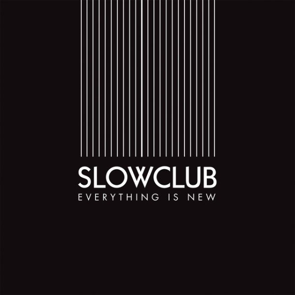 Album Slow Club - Everything Is New