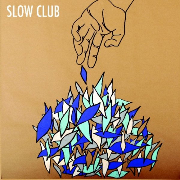 Slow Club It Doesn't Have To Be Beautiful, 2009