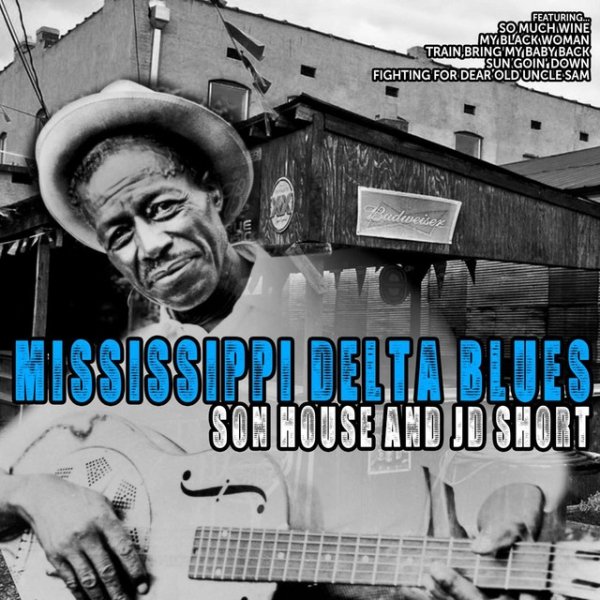 Son House Mississippi Delta Blues, 2019
