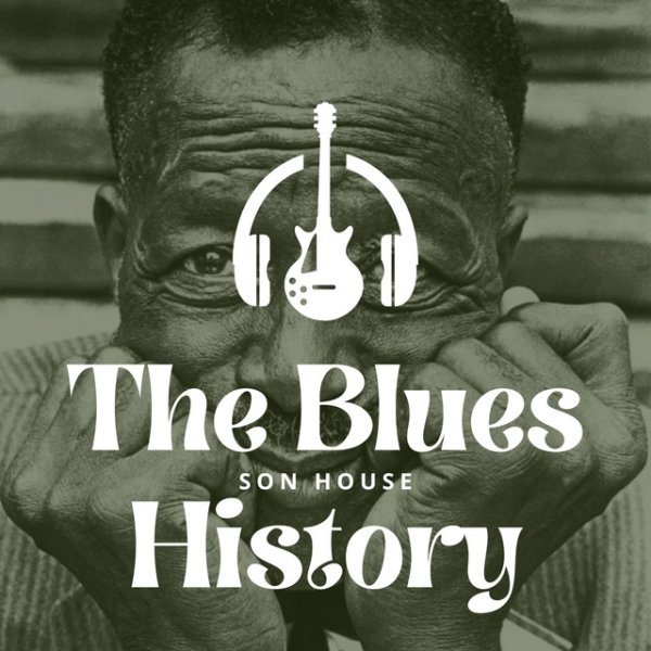 The Blues History - Son House - album