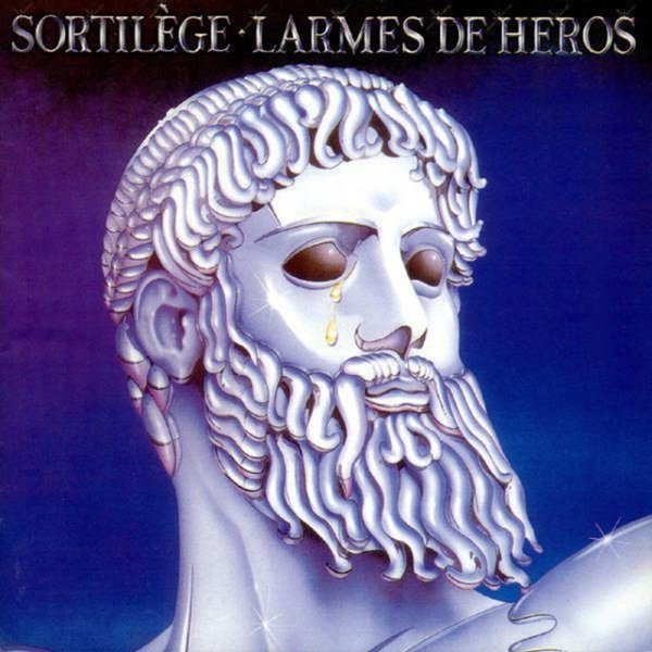 Album Sortilège - Larmes De Héros