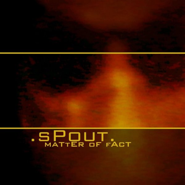Album .sPout. - Matter of Fact
