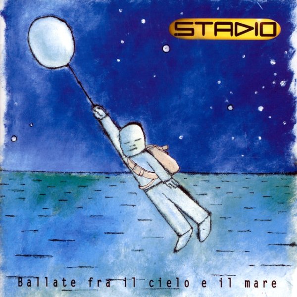Album Stadio - Ballate Fra Il Cielo E Il Mare