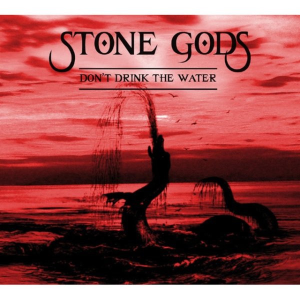 Stone Gods Don't Drink the Water, 2008