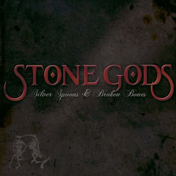 Album Stone Gods - Silver Spoons & Broken Bones