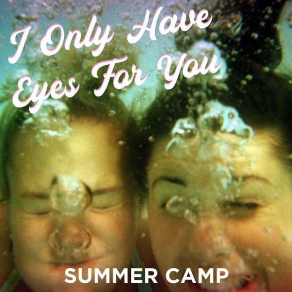 Album Summer Camp - I Only Have Eyes for You