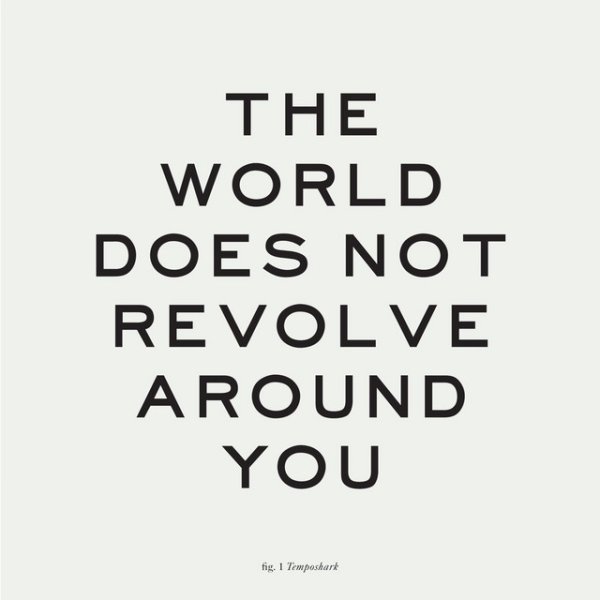 The World Does Not Revolve Around You - album