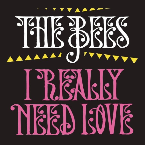 Album The Bees - I Really Need Love