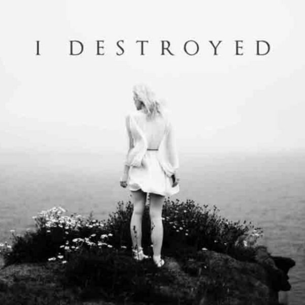 I Destroyed - album