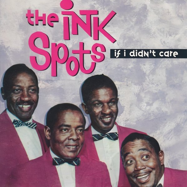 The Ink Spots If I Didn't Care, 1995