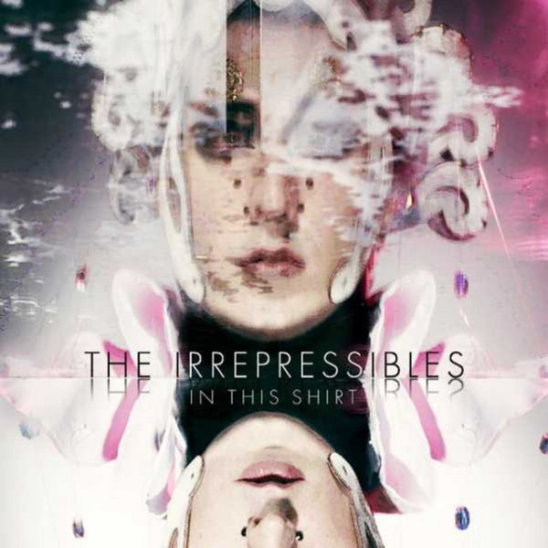Album The Irrepressibles - In This Shirt