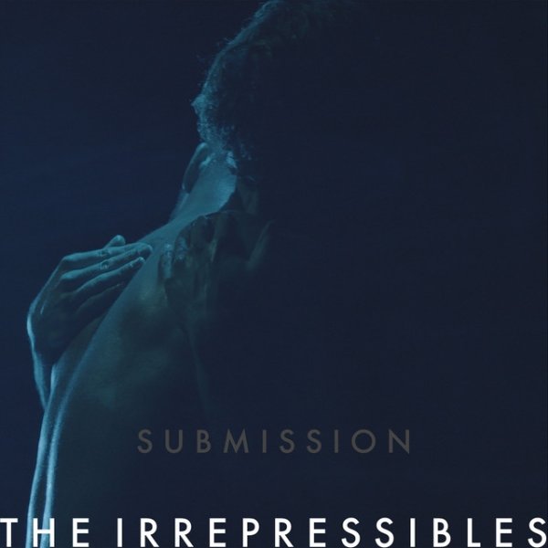 Album The Irrepressibles - Submission