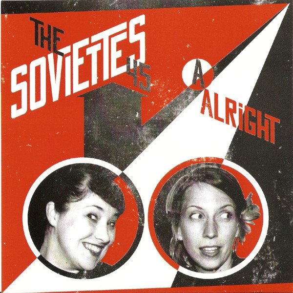 The Soviettes Alright / Plus One, 2004