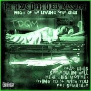 Album The Texas Drag Queen Massacre - Night Of The Living Dead Girls