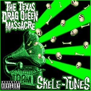 Album The Texas Drag Queen Massacre - Skele-Tunes