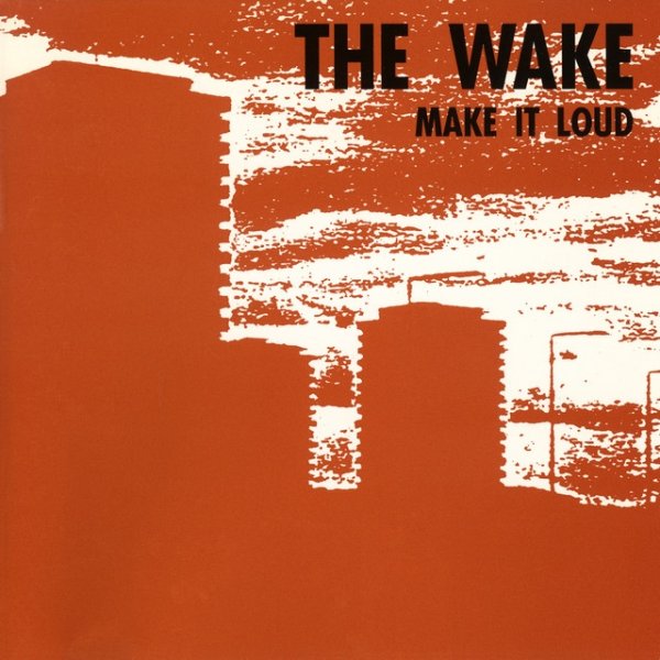Album The Wake - Make It Loud