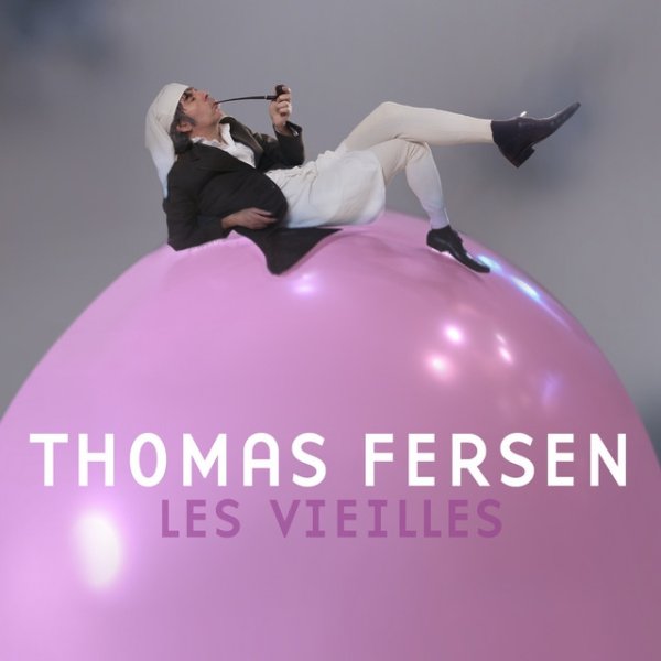 Album Thomas Fersen - Les vieilles