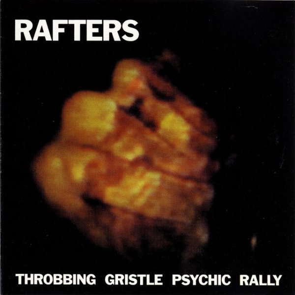 Album Throbbing Gristle - Rafters: Throbbing Gristle Psychic Rally