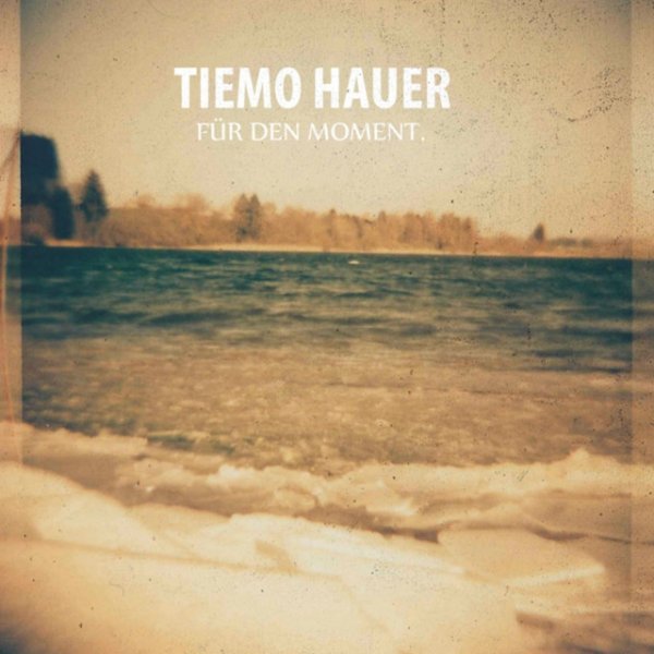 Album Tiemo Hauer - Für den Moment.