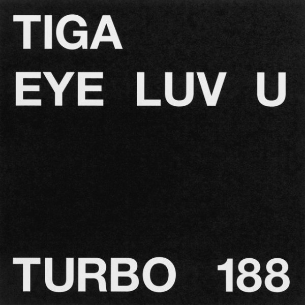 Album Tiga - Eye Luv U