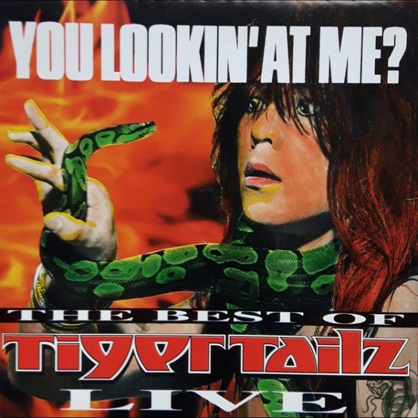 You Lookin' at Me? The Best of Tigertailz Live Album 